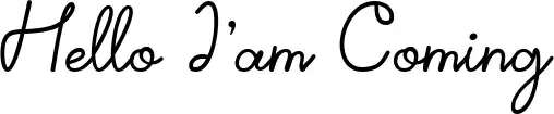 Hello I'am Coming