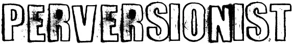 Perversionist