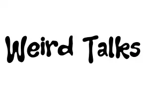 Weird Talks